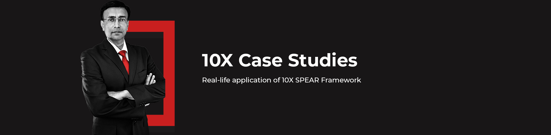 Real-life-application-of-10X-SPEAR-Framework