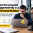 Innovate in a Crowded Market